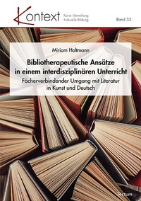 Abbildung von: Bibliotherapeutische Ansätze in einem interdisziplinären Unterricht - Tectum Wissenschaftsverlag