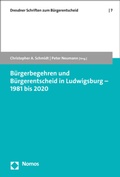 Cover: B&uuml;rgerbegehren und B&uuml;rgerentscheid in Ludwigsburg - 1981 bis 2020 - Nomos