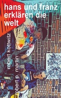 Cover: Hans und Franz erkl&auml;ren die Welt - Re Di Roma-Verlag