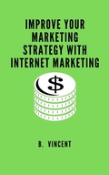Cover: Improve Your Marketing Strategy with Internet Marketing - XinXii