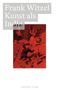 Enlarge image Cover: Kunst als Indiz - Schlaufen Verlag