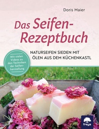 Abbildung von: Das Seifen-Rezeptbuch - Freya