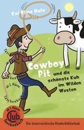 Cover: Cowboy Pit und die sch&ouml;nste Kuh vom wilden Westen - Obelisk Verlag ein Imprint der Verlagsanstalt Tyrolia Gesellschaft m. b. H.