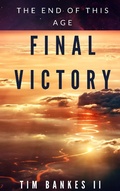 Cover: The Final Victory (The Last Tribe, #4) - The Last Tribe