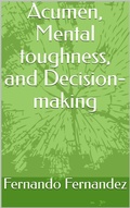 Cover: Acumen, Mental Toughness, and Decision-making - Fernando Fernandez