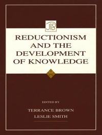 Enlarge image Cover: Reductionism and the Development of Knowledge - Psychology Press Ltd