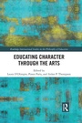 Cover: Educating Character Through the Arts - Routledge