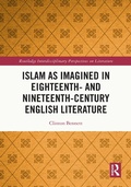 Cover: Islam as Imagined in Eighteenth and Nineteenth Century English Literature - Routledge