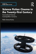 Cover: Science Fiction Cinema in the Twenty-First Century - Routledge India