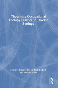 Abbildung von: Theorising Occupational Therapy Practice in Diverse Settings - Routledge
