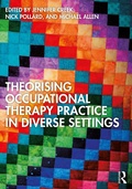 Cover: Theorising Occupational Therapy Practice in Diverse Settings - Routledge