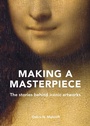 Cover: Making A Masterpiece - Frances Lincoln