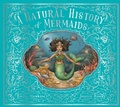 Cover: A Natural History of Mermaids: Volume 2 - Frances Lincoln Children's Books