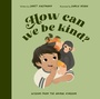 Cover: How Can We Be Kind? - Frances Lincoln Children's Books