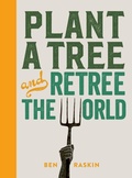 Cover: Plant a Tree and Retree the World - Leaping Hare Press