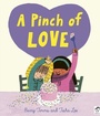 Cover: A Pinch of Love - Frances Lincoln Children's Books