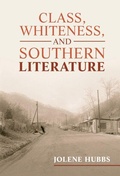 Cover: Class, Whiteness, and Southern Literature - Cambridge University Press