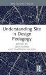 Cover: Understanding Site in Design Pedagogy - Routledge