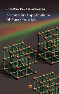 Enlarge image Cover: Science and Applications of Nanoparticles - Pan Stanford Publishing Pte Ltd