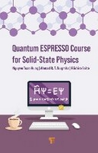 Enlarge image Cover: Quantum ESPRESSO Course for Solid-State Physics - Jenny Stanford Publishing