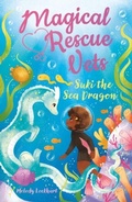 Cover: Magical Rescue Vets: Suki the Sea Dragon - Arcturus