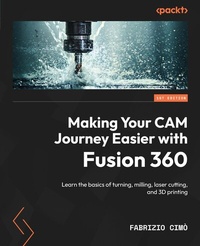 Abbildung von: Making Your CAM Journey Easier with Fusion 360 - De Gruyter