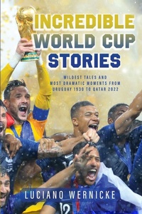 Abbildung von: Incredible World Cup Stories - The Sutherland House Inc.