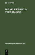 Cover: Die neue Kartellverordnung - De Gruyter