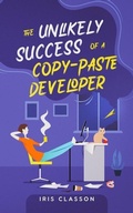 Cover: The Unlikely Success of a Copy-Paste Developer - Iris Classon