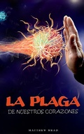 Cover: la plaga de nuestros corazones - FELIPE CHAVARRO POLAN&Iacute;A INC