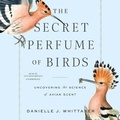 Cover: The Secret Perfume of Birds - Blackstone Publishing