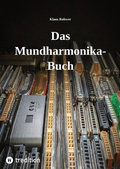 Cover: Das Mundharmonika-Buch - kein Lehrbuch, sondern ein Nachschlagewerk. - tredition