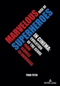 Cover: Marvelous Rise of Superheroes in Cinema - Peter Lang Verlag