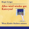 Cover: Alles wird wieder gut, Kateryna! - BoD - Books on Demand