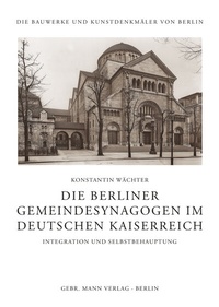 Abbildung von: Die Berliner Gemeindesynagogen im Deutschen Kaiserreich - Mann, Gebr.