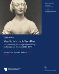 Abbildung von: Jahrbuch der Berliner Museen. Jahrbuch der Preussischen Kunstsammlungen. Neue Folge / Von Italien nach Preußen - Mann, Gebr.