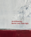 Cover: Arvid Boecker - Better Late Than Ugly - Modo Press