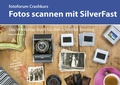 Cover: Crashkurs Fotos scannen mit SilverFast - fotoforum-Verlag