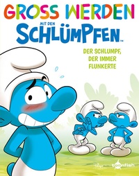 Abbildung von: Groß werden mit den Schlümpfen: Der Schlumpf, der immer flunkerte - Splitter-Verlag