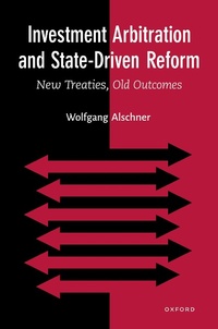 Abbildung von: Investment Arbitration and State-Driven Reform - OUP eBook