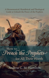 Enlarge image Cover: How to Preach the Prophets for All Their Worth - Wipf & Stock Publishers