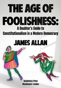 Abbildung von: The Age of Foolishness - Academica Press