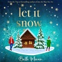 Cover: Let It Snow - Boldwood Books Ltd