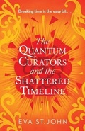 Cover: The Quantum Curators and the Shattered Timeline - Mudlark's Press