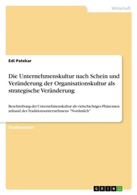 Abbildung von: Die Unternehmenskultur nach Schein und Veraenderung der Organisationskultur als strategische Veraenderung - GRIN Verlag