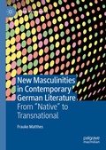 Cover: New Masculinities in Contemporary German Literature - Palgrave Macmillan