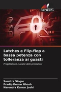 Cover: Latches e Flip-flop a bassa potenza con tolleranza ai guasti - Edizioni Sapienza