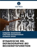Cover: DYNAMISCHE MR-DEF&Auml;KOGRAPHIE BEI &iquest;&iquest;BECKENDYSFUNKTION - Verlag Unser Wissen