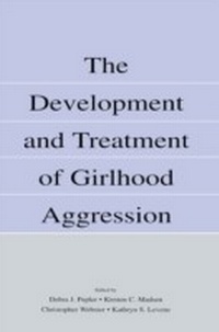 Enlarge image Cover: The Development and Treatment of Girlhood Aggression - Psychology Press Ltd