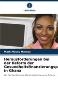 Cover: Herausforderungen bei der Reform der Gesundheitsfinanzierungspolitik in Ghana - International Book Market Service Ltd